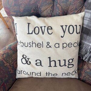 I Love You a Bushel & a Peck & a Hug Around the Neck Pillow